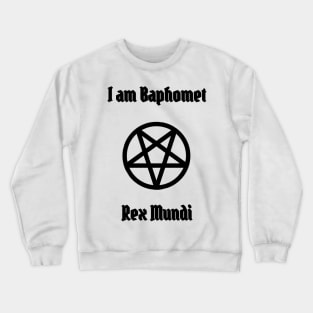 I am Baphomet, Rex Mundi Crewneck Sweatshirt